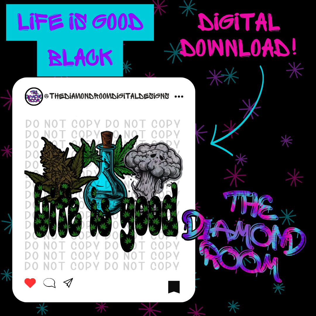 Life is good black