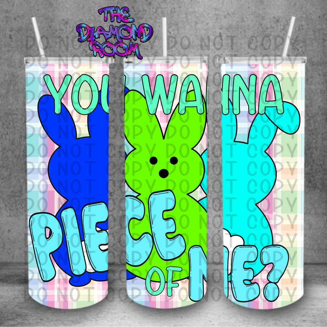 You wanna piece of me Tumbler Wrap